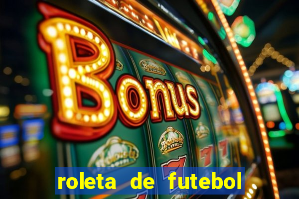 roleta de futebol roleta jogadores de futebol para